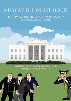 Paperback A Day At The White House: The Sparx Brothers Go To Washington Book