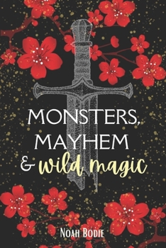 Monsters, Mayhem & Wild Magic: Book 1 of the Hexed and Hunted Series - Book #1 of the Hexed and Hunted