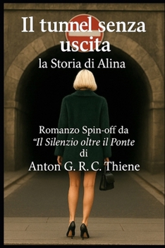 Paperback Il tunnel senza uscita: La Storia di Alina [Italian] Book