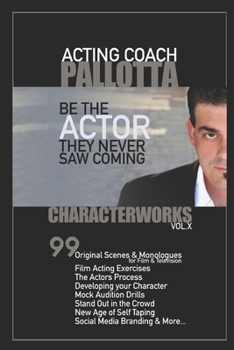 Paperback CharacterWorks VOL.X By John Pallotta: Be the Actor They Never Saw Coming Book