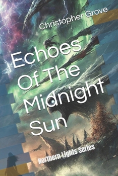Echoes Of The Midnight Sun: Northern Lights Series (Love Under the Northern Lights)