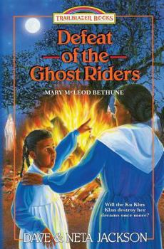Defeat of the Ghost Riders: Introducing Mary McLeod Bethune - Book  of the Trailblazer Books