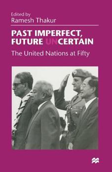 Paperback Past Imperfect, Future Uncertain: The United Nations at Fifty Book