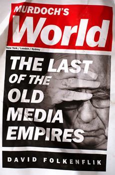 Hardcover Murdoch's World: The Last of the Old Media Empires Book