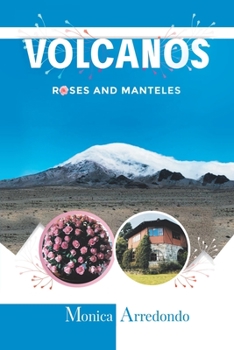 Paperback Volcanos, Roses, and Manteles Book