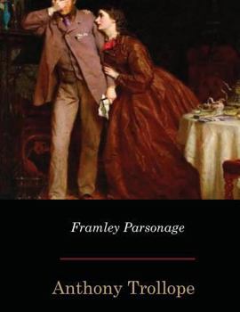 Framley Parsonage - Book #4 of the Chronicles of Barsetshire