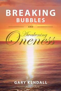 Paperback Breaking Bubbles and Awakening Oneness Book