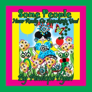 Paperback Some People Never Really Do Appreciate You! [Large Print] Book