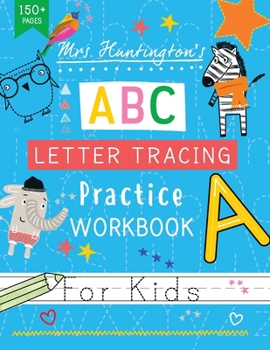 Paperback Mrs Huntington's Bumper Letter Tracing Practice Workbook for Kids: Alphabet Handwriting Book for Preschoolers Ages 3-5 150+ Pages! Book