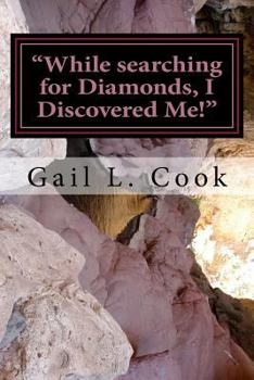 Paperback while searching for Diamonds, I Discovered Me Book