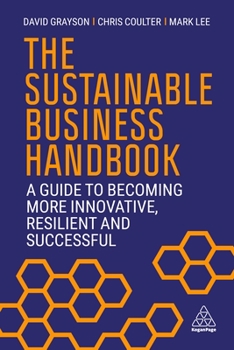 Hardcover The Sustainable Business Handbook: A Guide to Becoming More Innovative, Resilient and Successful Book