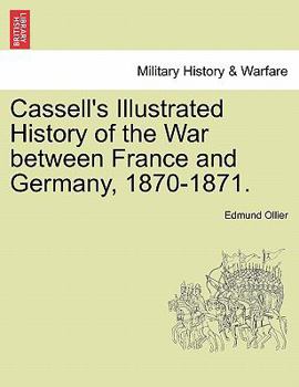 Paperback Cassell's Illustrated History of the War between France and Germany, 1870-1871. Vol. I. Book