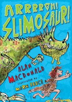 Arrrrgh! Slimosaur! - Book #2 of the Iggy the Urk