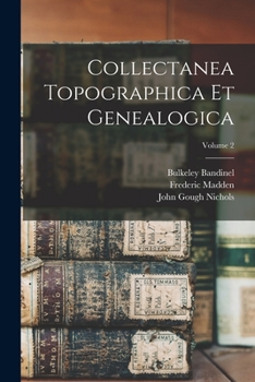 Paperback Collectanea Topographica Et Genealogica; Volume 2 Book