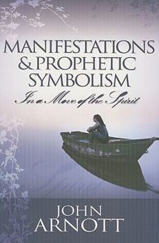 Paperback Manifestations and Prophetic Symbolism in a Move of the Spirit Book