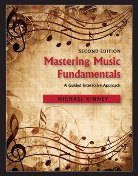 Paperback Mastering Music Fundamentals: A Guided Interactive Approach, Second Edition Book