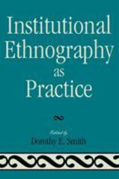 Paperback Institutional Ethnography as Practice Book