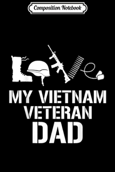 Composition Notebook: Vietnam War Veteran Daughter Son Love Military Soldier Vet  Journal/Notebook Blank Lined Ruled 6x9 100 Pages