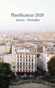 Paperback Planificateur 2020 Janvier - D?cembre: Un planificateur mensuel et hebdomadaire ? partir du 1er janvier au 31 d?cembre 2020, couvre les calendriers po [French] Book