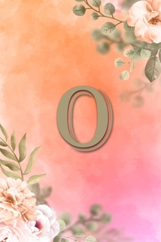 O: Initial O Notebook for Womens and Girls, Pink Green Flower 6 x 9 120 pages