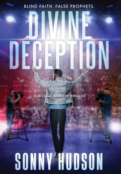 Divine Deception: Blind Faith. False Prophets. (A Jessica Jansen Thriller)