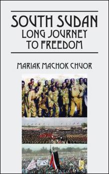 Paperback South Sudan Long Journey to Freedom Book