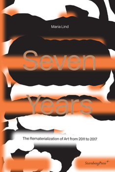 Paperback Seven Years: The Rematerialisation of Art from 2011-2017 Book