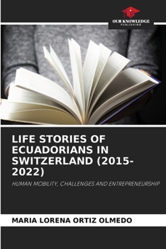 Paperback Life Stories of Ecuadorians in Switzerland (2015-2022) Book