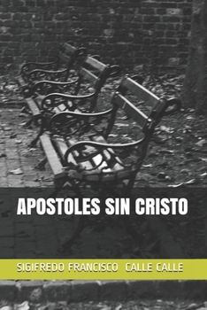 Paperback Apostoles Sin Cristo [Spanish] Book