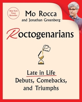 Hardcover Roctogenarians: Late in Life Debuts, Comebacks, and Triumphs Book