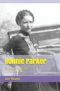 Paperback Bonnie Parker: Mob Molls - Beautiful Broads with Brass Balls!! Book