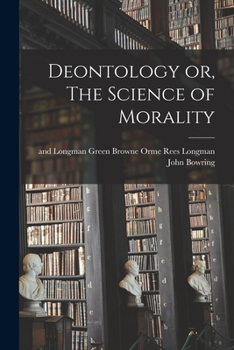 Paperback Deontology or, The Science of Morality Book