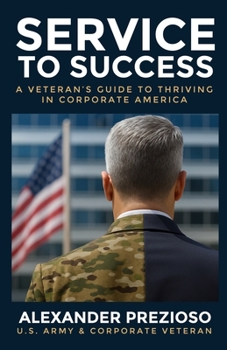 Paperback Service to Success: A Veteran's Guide to Thriving in Corporate America Book