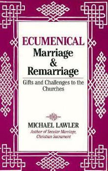 Paperback Ecumenical Marriage and Remarriage: Gifts and Challenges to the Churches Book