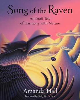 Hardcover Song of the Raven: An Inuit Tale of Harmony with Nature Book