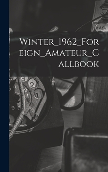 Hardcover Winter_1962_Foreign_Amateur_Callbook Book
