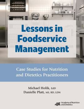 Paperback Lessons in Foodservice Management: Case Studies for Nutrition and Dietetics Practitioners Book