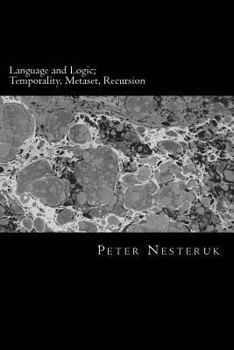 Paperback Language and Logic; Temporality, Metaset, Recursion Book