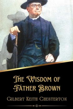 The Wisdom of Father Brown (Illustrated)