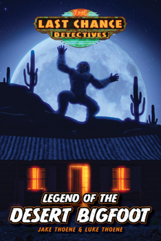 Legend of the Desert Bigfoot (book) - Book #2 of the Last Chance Detectives
