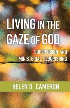 Paperback Living in the Gaze of God: Supervision and Ministerial Flourishing Book