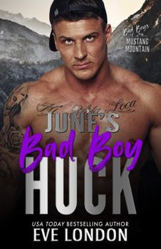 Paperback June's Bad Boy - Huck: A second chance, opposites attract, mountain man romance Book
