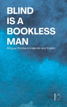 Paperback Blind Is a Bookless Man: Bilingual Stories in Icelandic and English Book