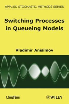 Hardcover Switching Processes in Queueing Models Book