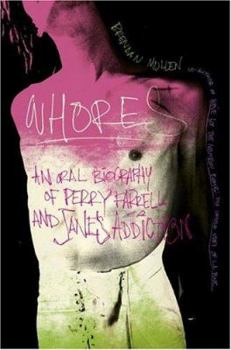 Hardcover Whores: An Oral Biography of Perry Farrell and Jane's Addiction Book