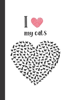 I heart my cats: Cute Notebook / Journal, Unique Great Gift Ideas for Her Girls Teens Women, 100 page Cat Organiser