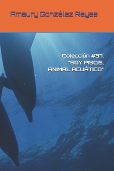 Paperback Colección #37: "soy Piscis, Animal Acuático" [Spanish] Book