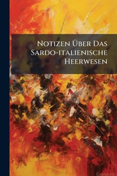 Paperback Notizen Über Das Sardo-italienische Heerwesen Book