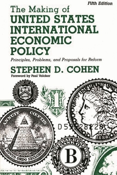 Paperback The Making of United States International Economic Policy: Principles, Problems, and Proposals for Reform Book