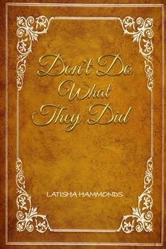 Paperback Don't Do What They Did Book
